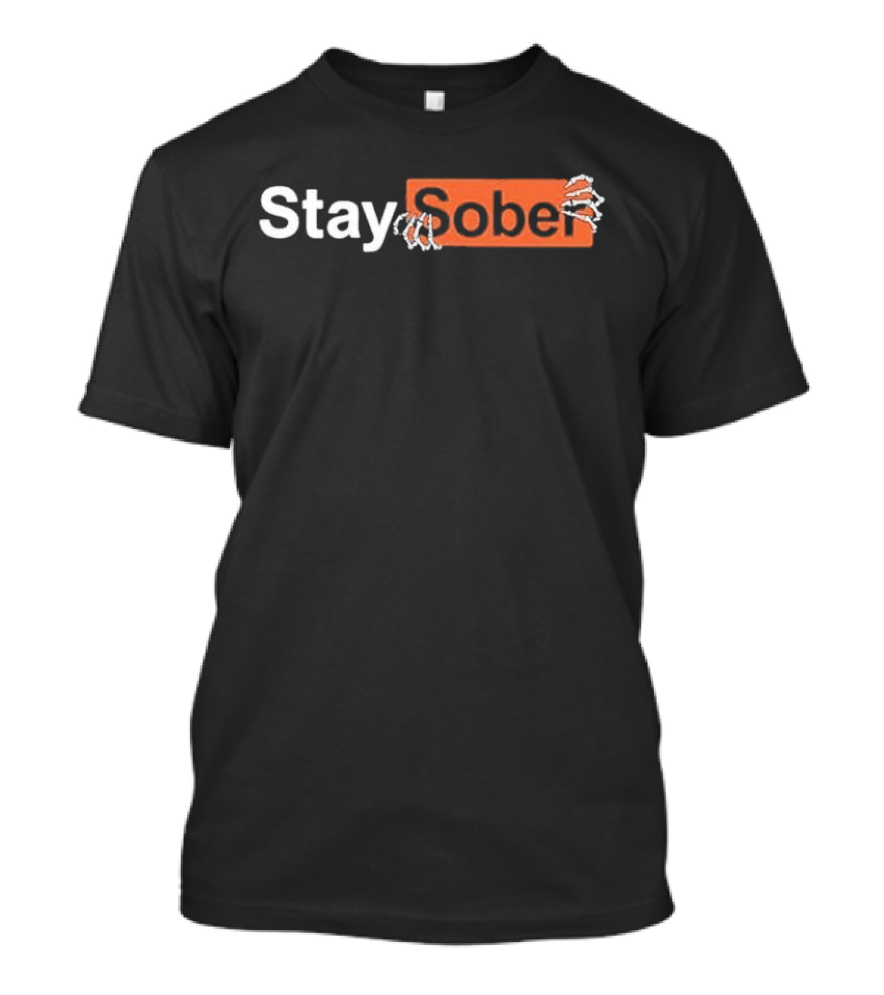 Stay Sober Skeleton Hands Peeling Text T-Shirt