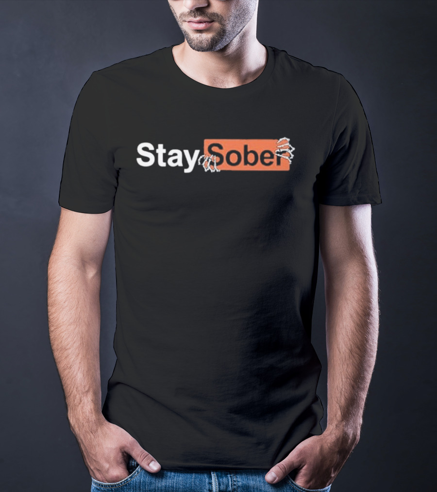 Stay Sober Skeleton Hands Peeling Text T-Shirt