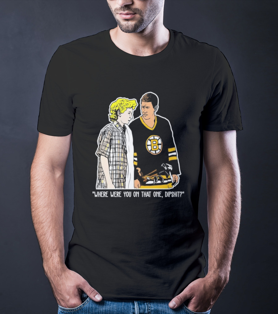 Where Were You On That One Dipshit Boston Bruins Hockey Scene T-Shirt