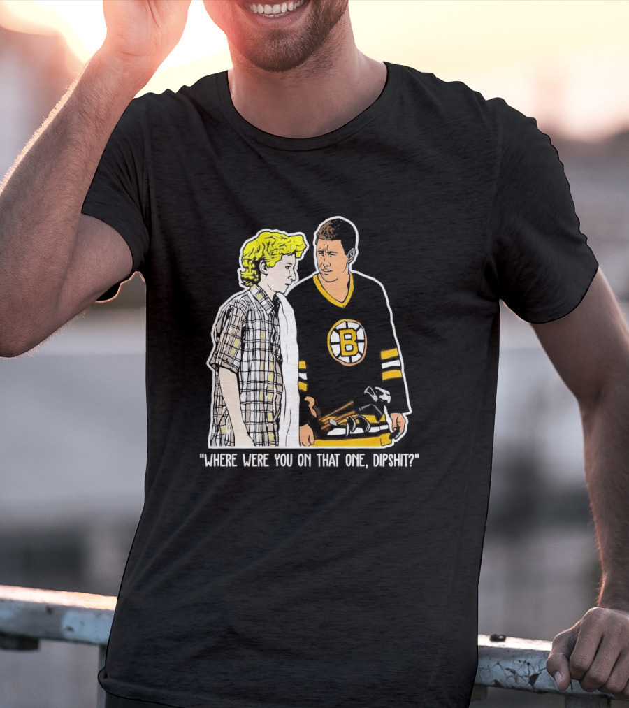Where Were You On That One Dipshit Boston Bruins Hockey Scene T-Shirt