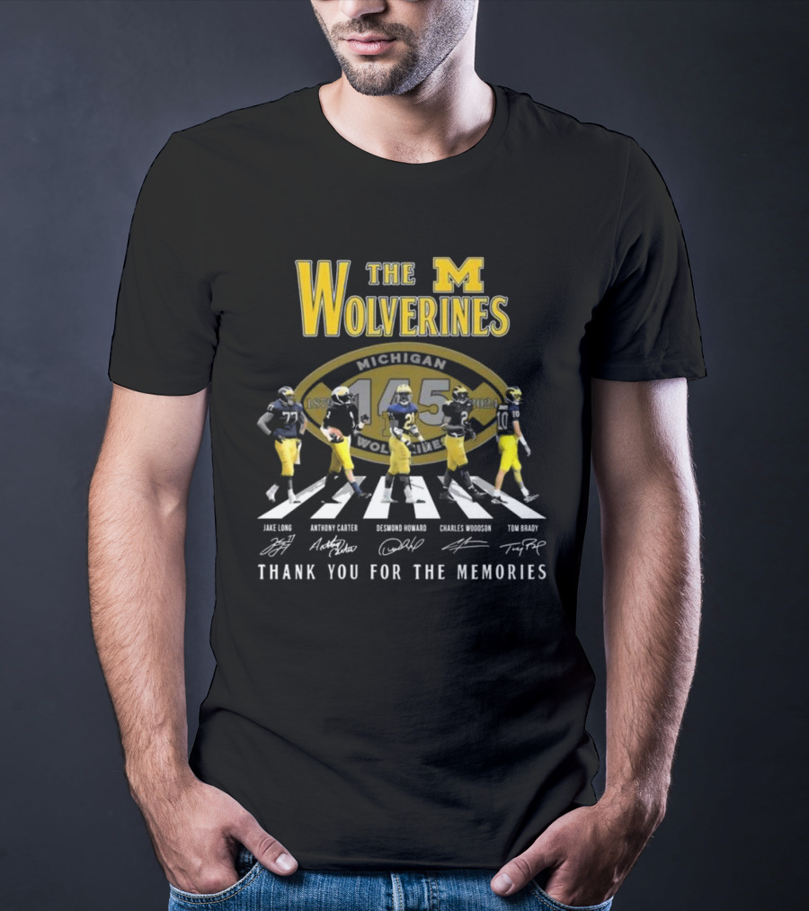 The Wolverines 145 Years Walking Jake Long Anthony Carter Desmond Howard Charles Woodson Tom Brady Thank You For The Memories T-Shirt