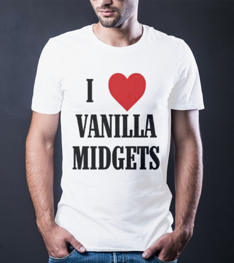 I Love Vanilla Midgets T-Shirt