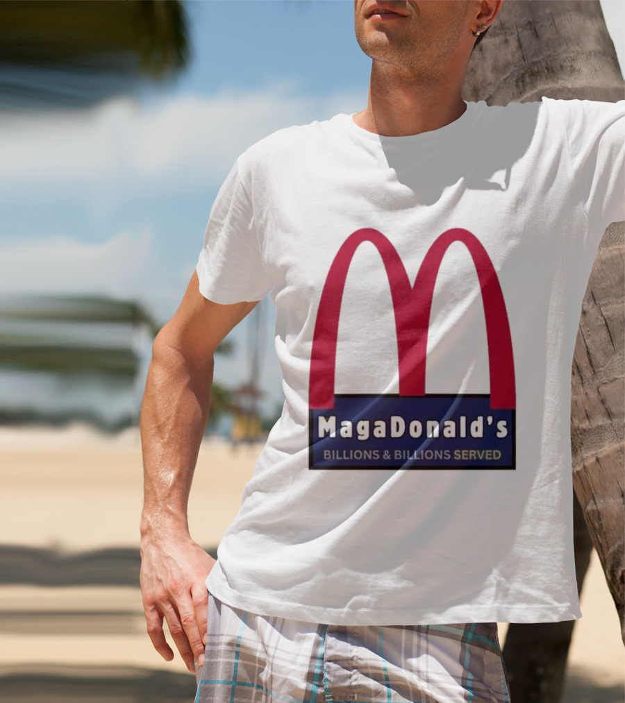 MagaDonald's Billions And Billions Served T-Shirt