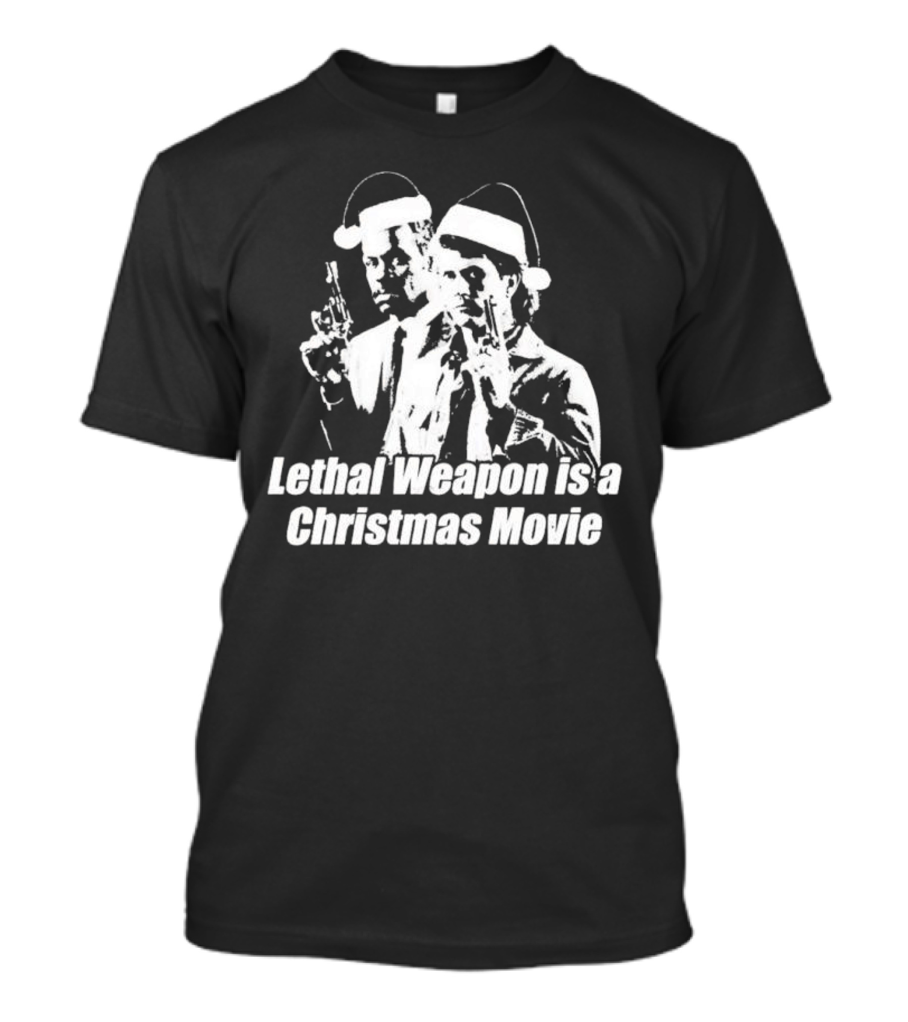 Lethal Weapon Is A Christmas Movie Guns Santa Hats T-Shirt