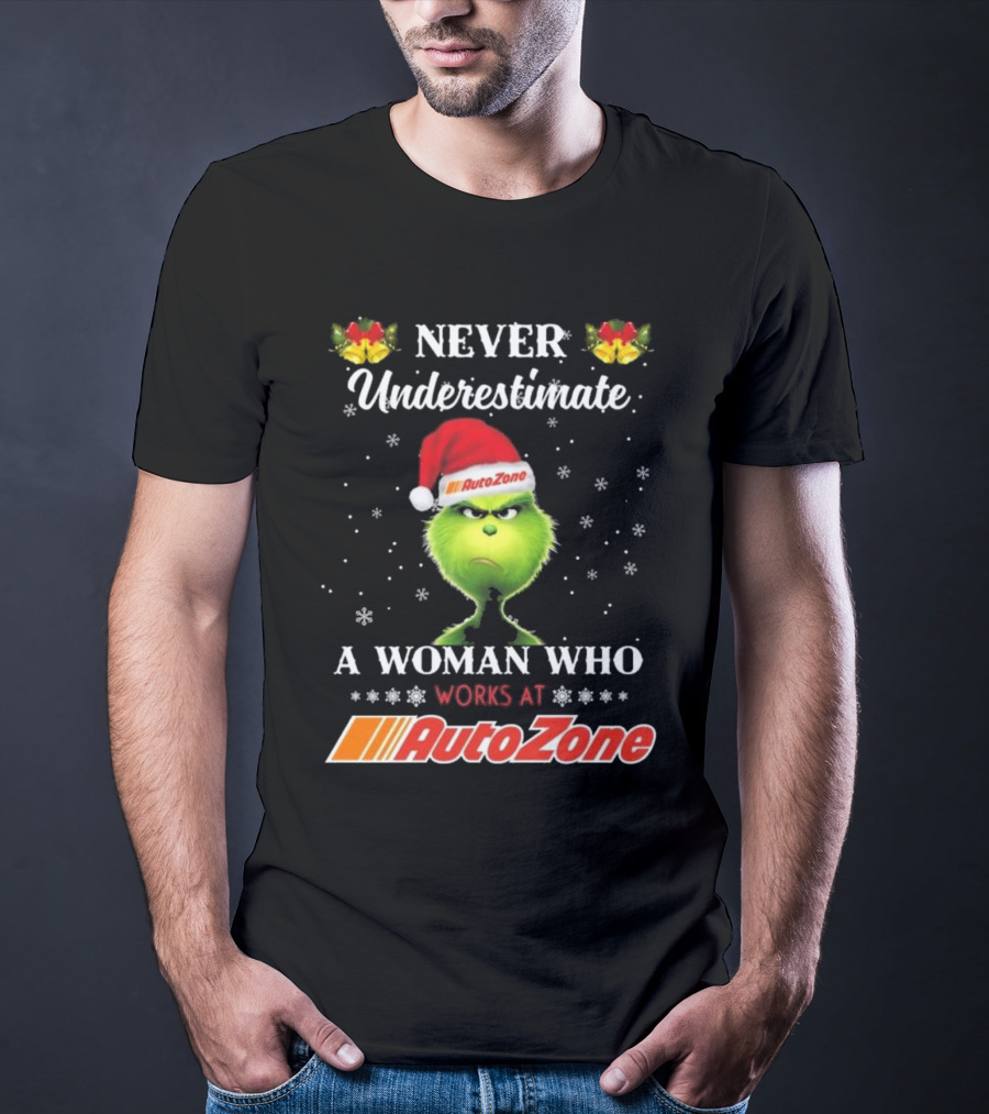 Grinch Never Underestimate A Woman Who Works At Autozone Christmas T-Shirt