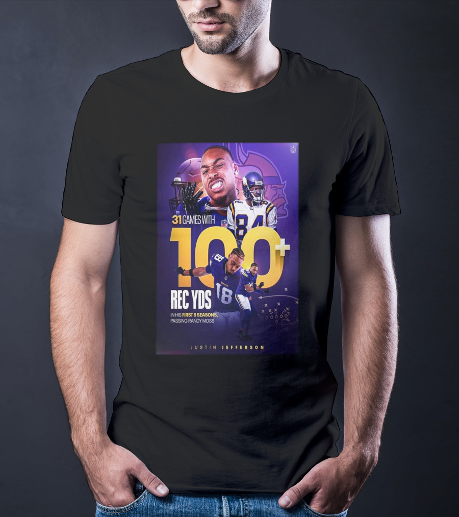 Justin Jefferson 31 Games 100+ Rec Yds First 5 Seasons Passing Randy Moss T-Shirt