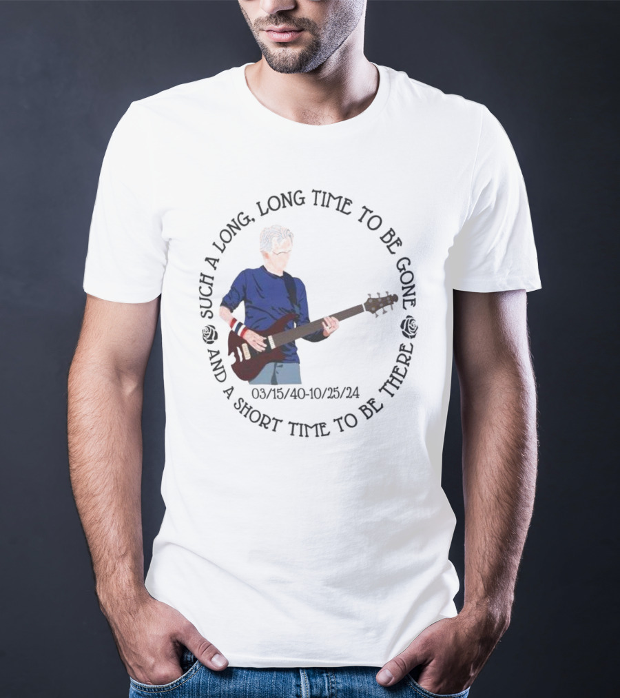 Phil Lesh Grateful Dead Long Time Gone Short Time There Memorial 03/15/40-10/25/24 T-Shirt