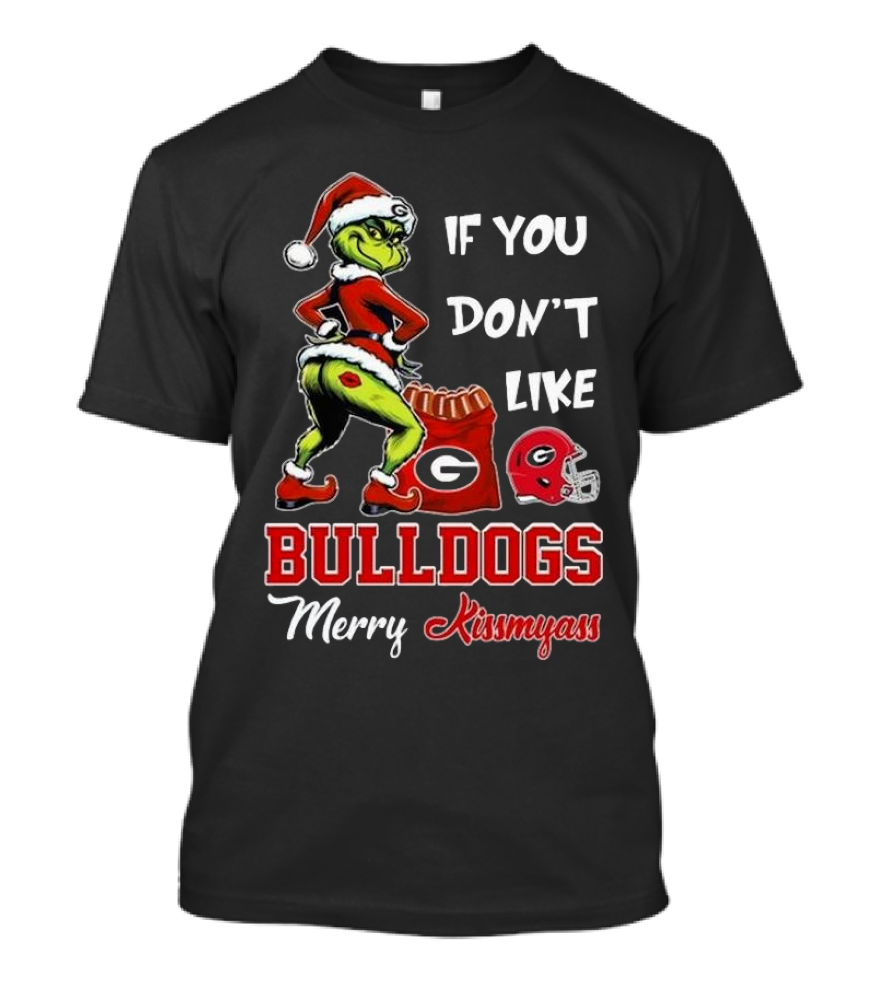 If You Don’t Like Bulldogs Merry Kissmyass Grinch Santa Georgia Football T-Shirt