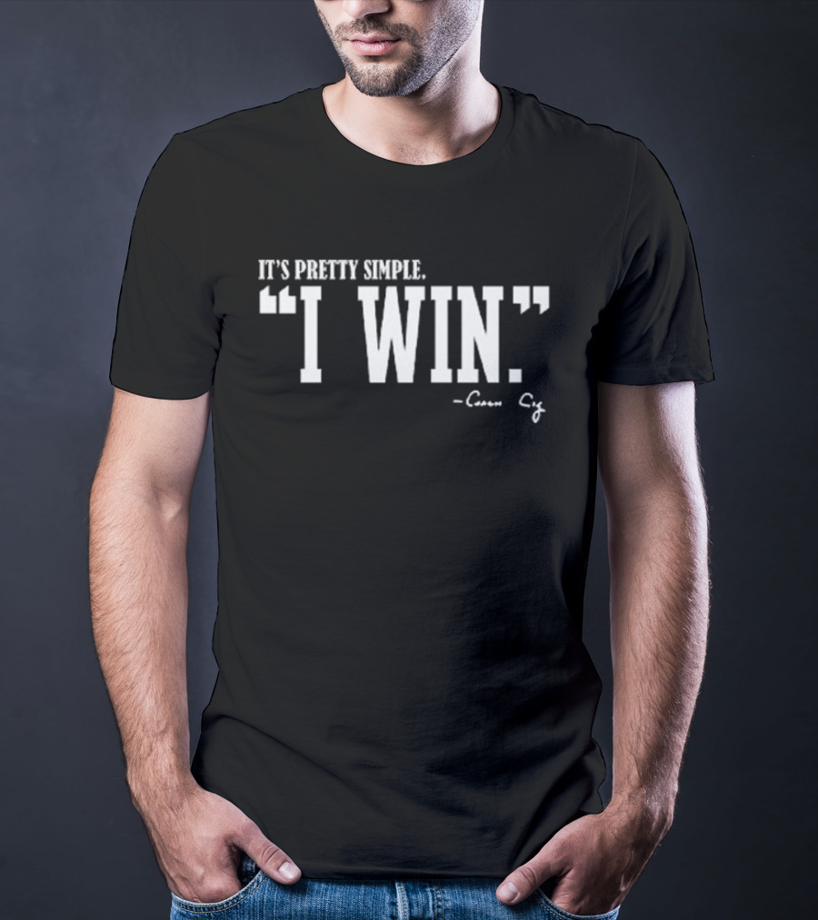 Curt Cignetti I Win Quote It's Pretty Simple Coach Cig T-Shirt