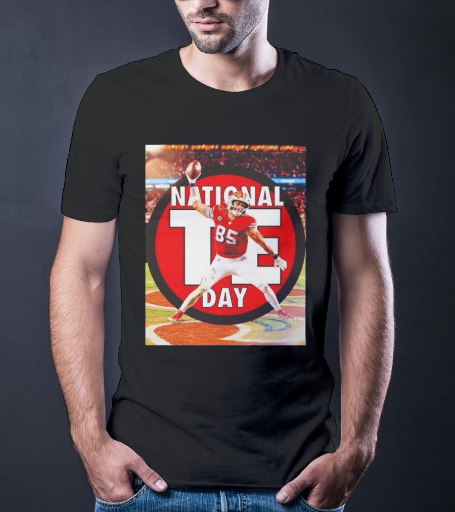 National Tight Ends Day George Kittle 85 SF 49ers Game T-Shirt