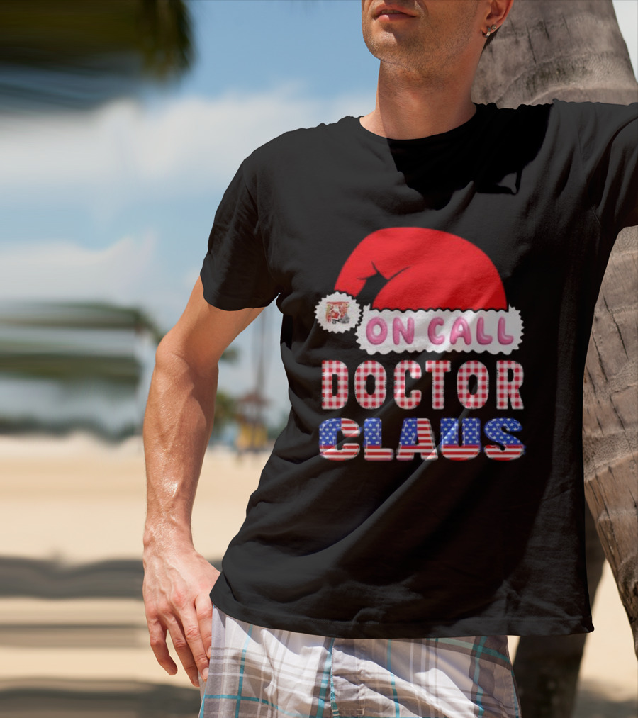 Doctor Claus On Call Christmas Santa Hat American Flag T-Shirt