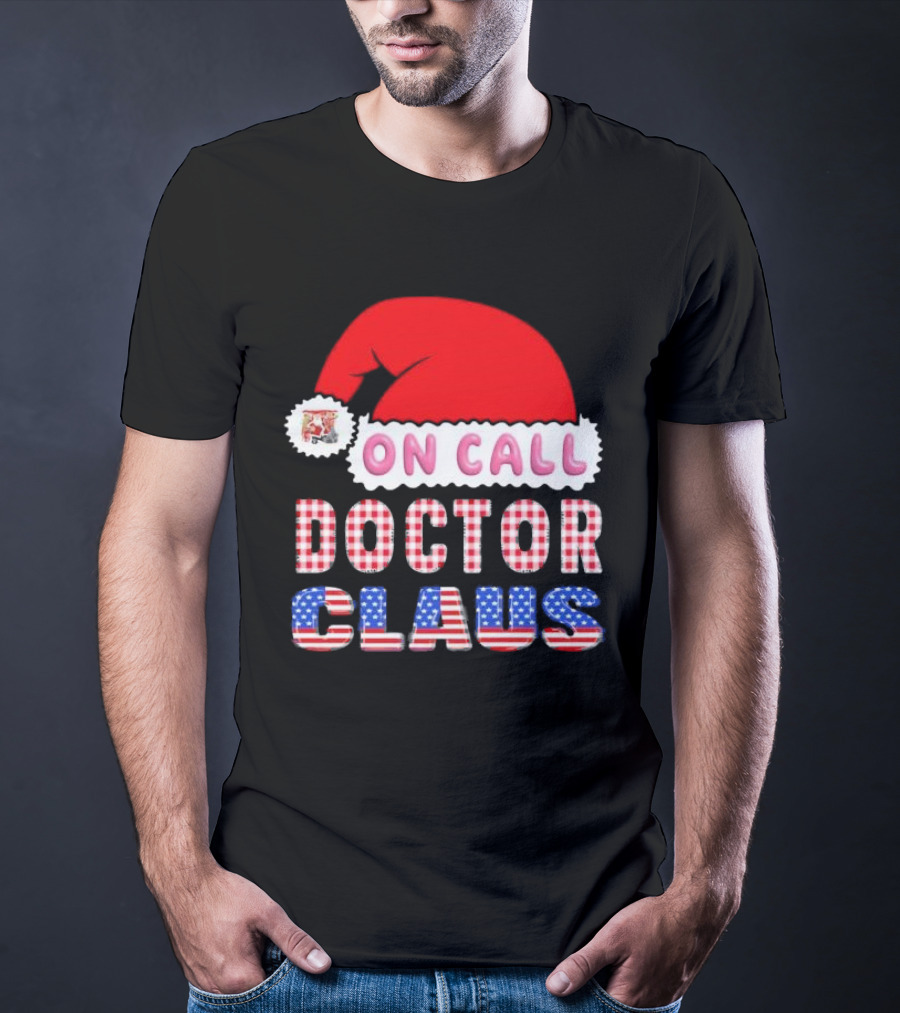 Doctor Claus On Call Christmas Santa Hat American Flag T-Shirt