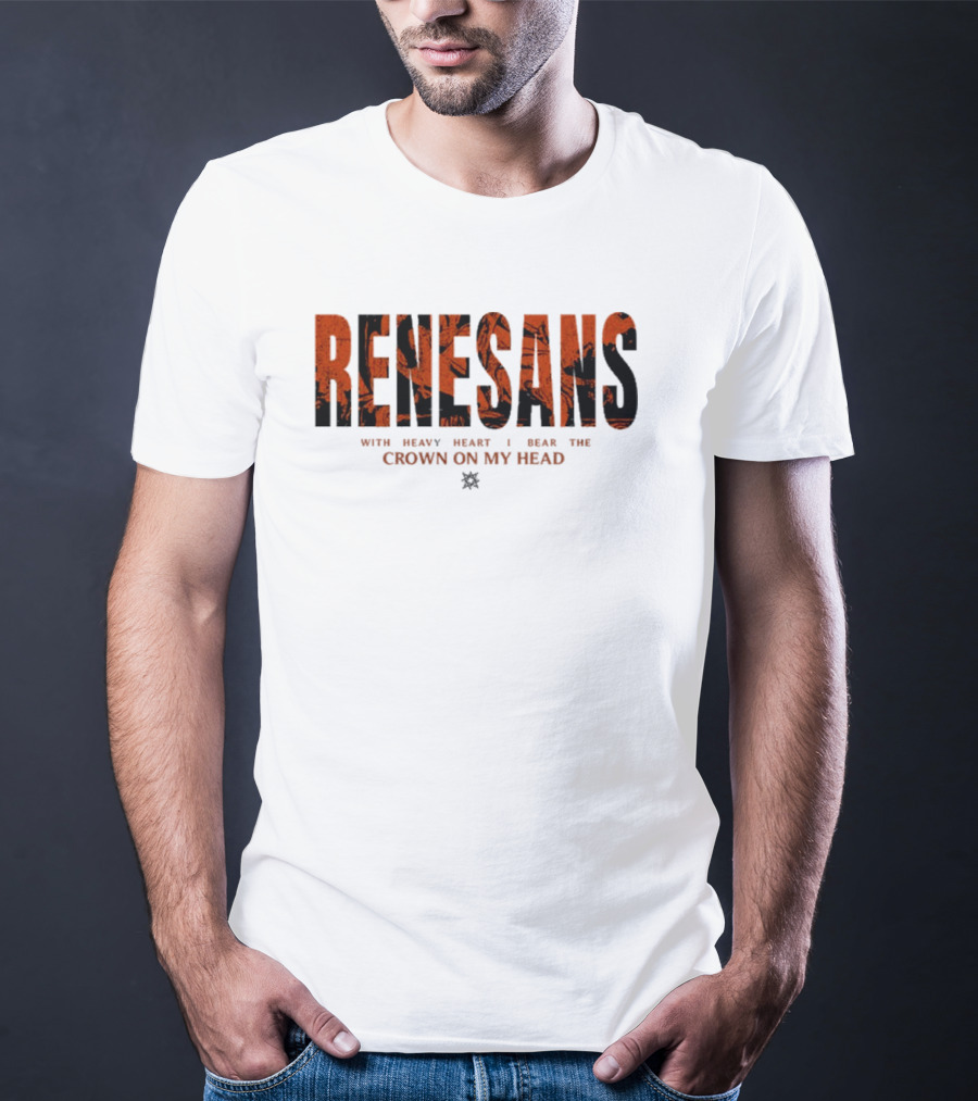 RENESANS With Heavy Heart I Bear The Crown On My Head T-Shirt
