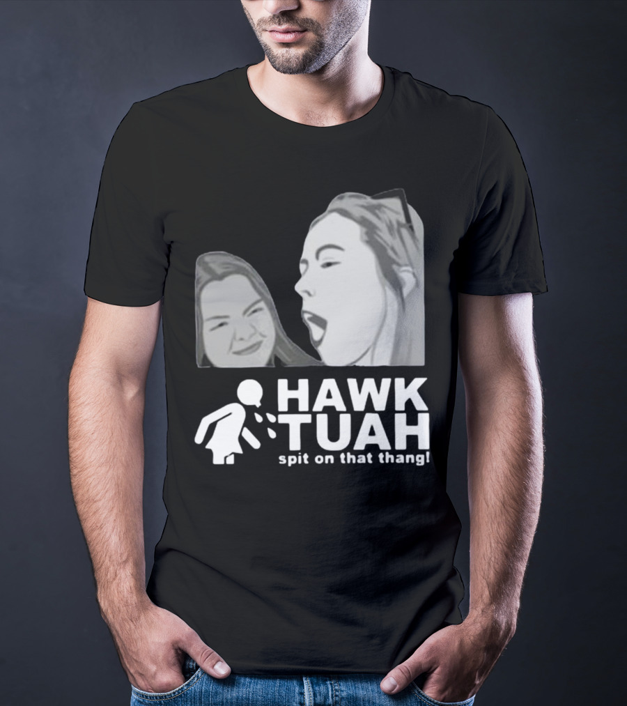 Hawk Tuah Spit On That Thang Girl T-Shirt