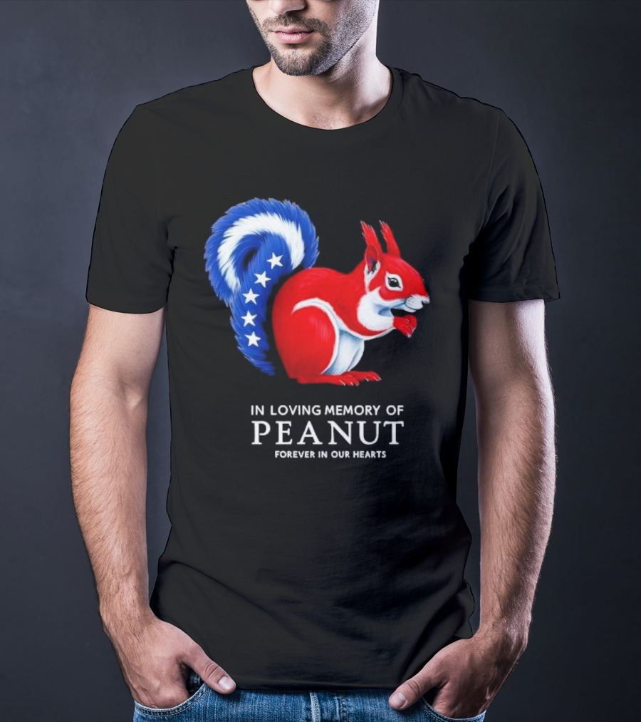 In Loving Memory Of Peanut Squirrel Forever In Our Hearts T-Shirt