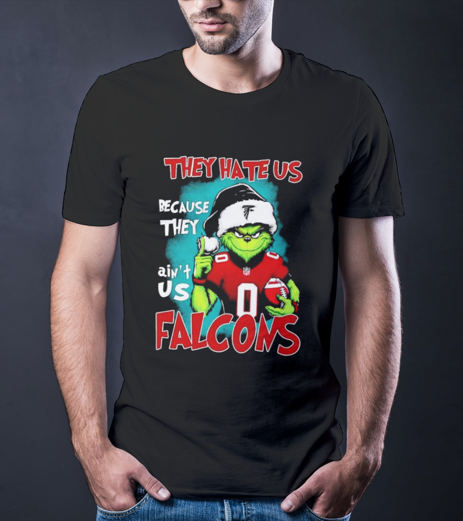 They Hate Us Because They Ain't Us Falcons Grinch Christmas T-Shirt