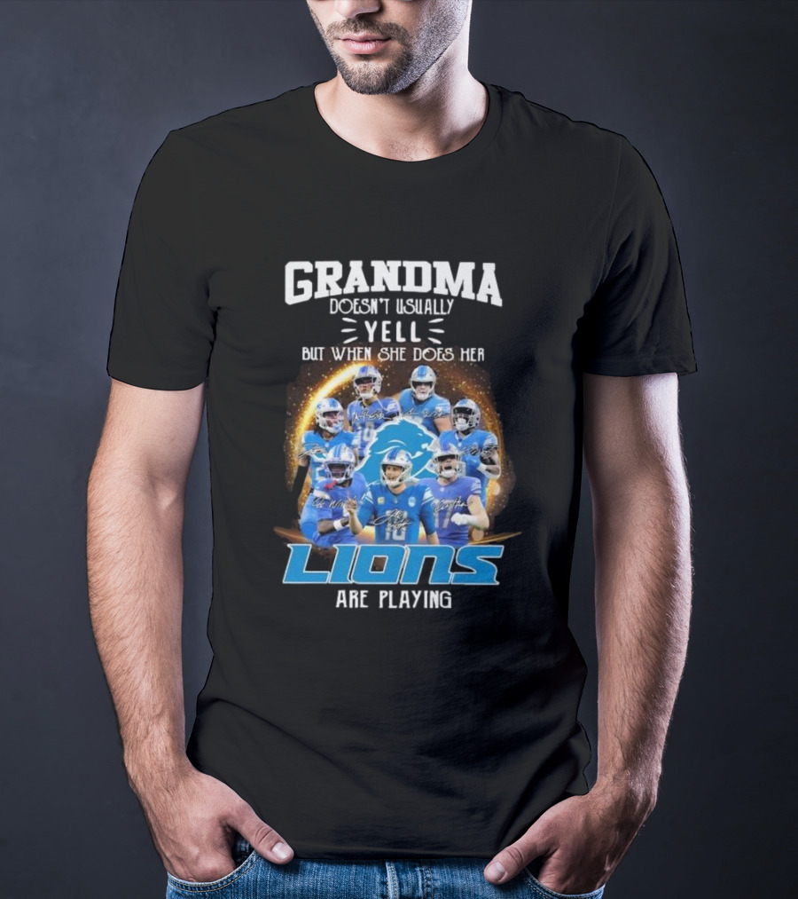 Grandma Doesn’t Usually Yell But When She Does Her Lions Are Playing T-Shirt
