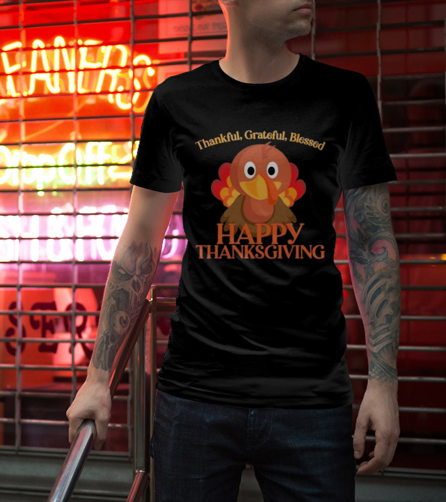 Thankful Grateful Blessed Cute Turkey Happy Thanksgiving T-Shirt