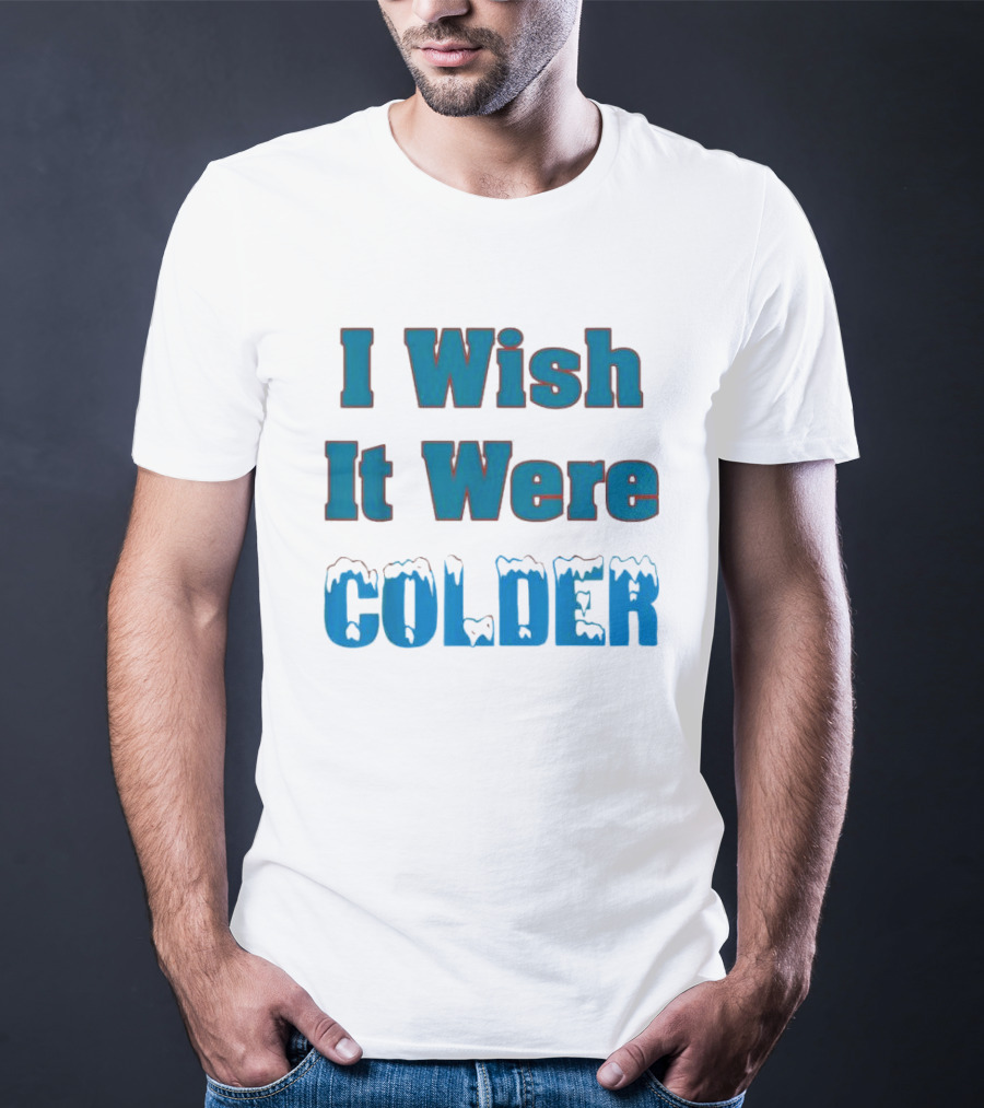 I Wish It Were Colder Miami Dolphins T-Shirt