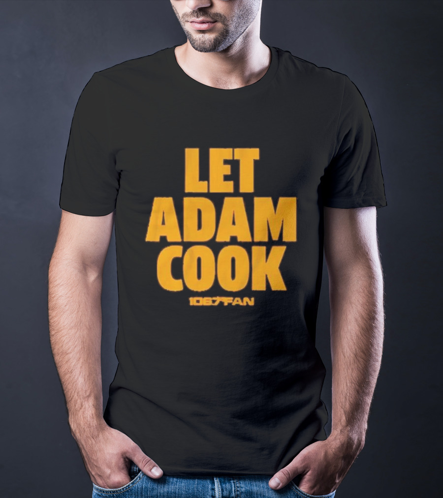 Let Adam Cook 106.7 The Fan Washington Commanders T-Shirt