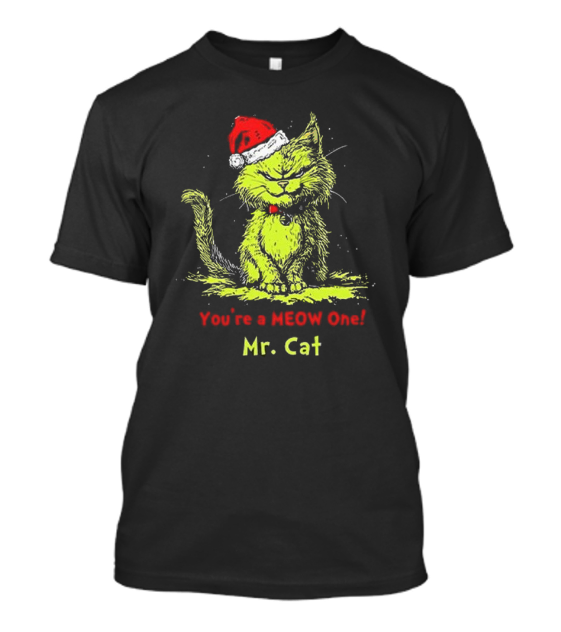 You're A Meow One Mr Cat Grinch Christmas T-Shirt