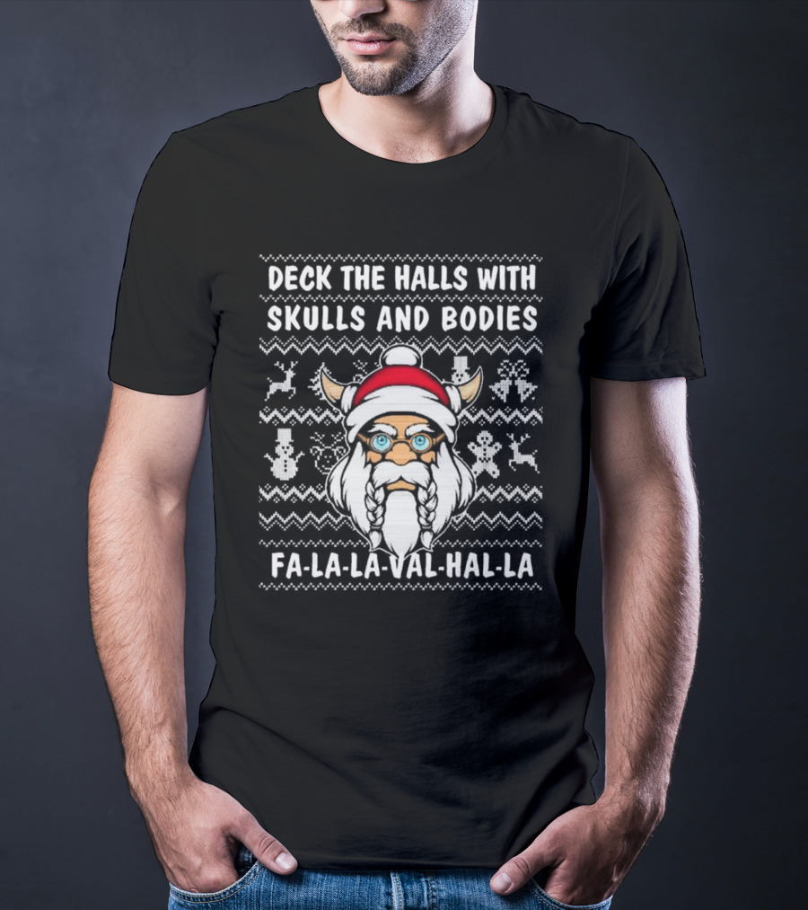 Deck The Halls With Skulls And Bodies Fa-La-La-Val-Hal-La Viking Christmas T-Shirt