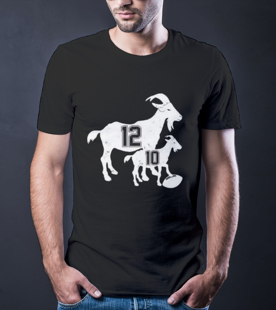 Tom Brady 12 Goat And Drake Maye 10 Baby Goat Football T-Shirt