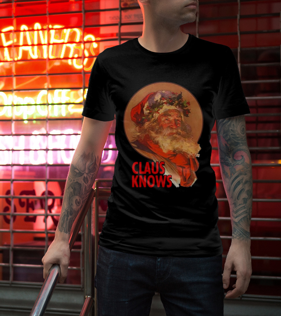 Claus Knows Vintage Santa Claus Christmas Funny Holiday Meme T-Shirt