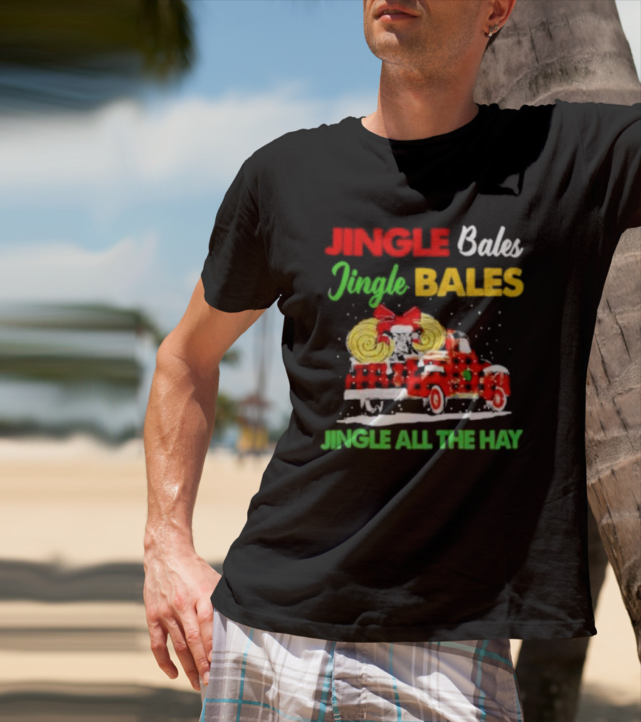 Jingle Bales Jingle Bales Jingle All The Hay With Red Plaid Truck And Christmas Hay Bales T-Shirt