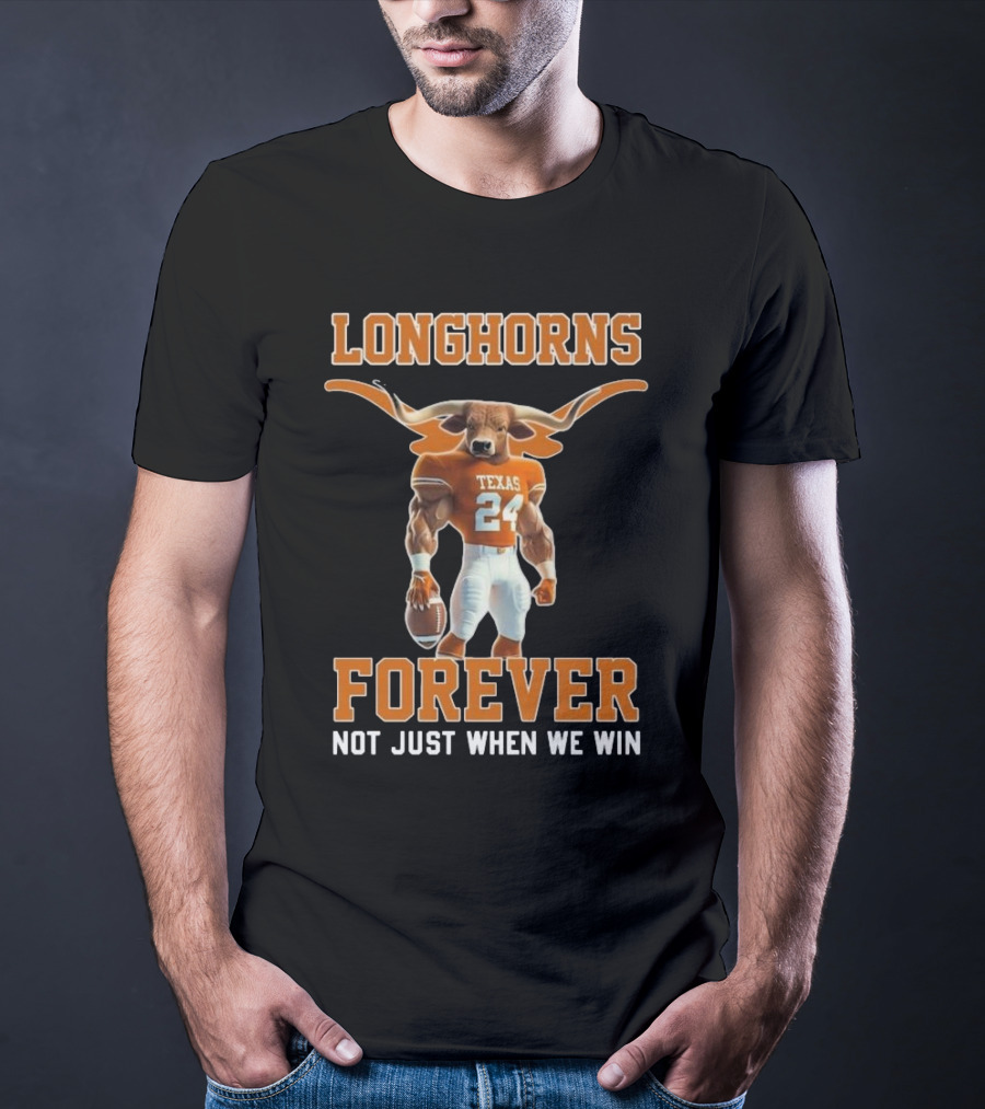 Texas Longhorns Forever Not Just When We Win Mascot T-Shirt