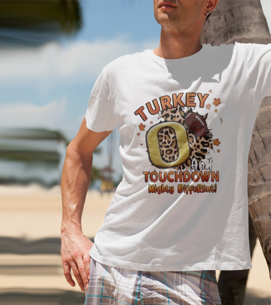 Turkey Touchdown O And Mighty Different T-Shirt