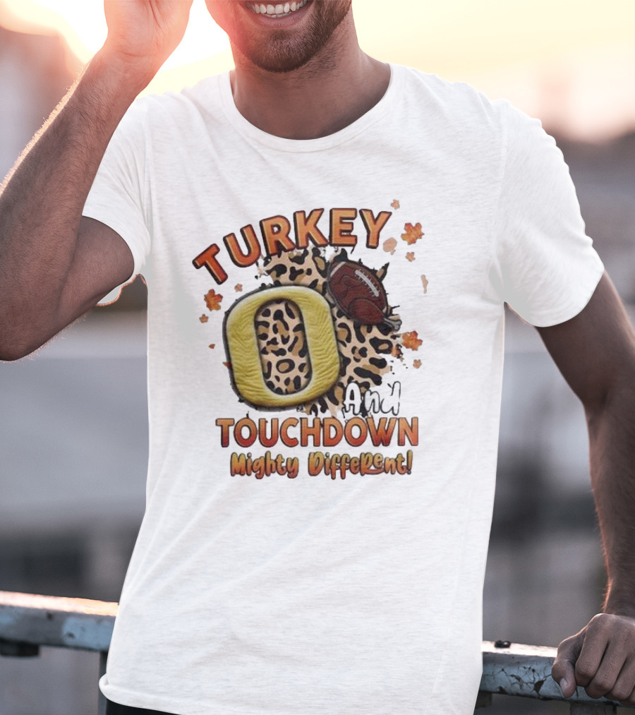 Turkey Touchdown O And Mighty Different T-Shirt