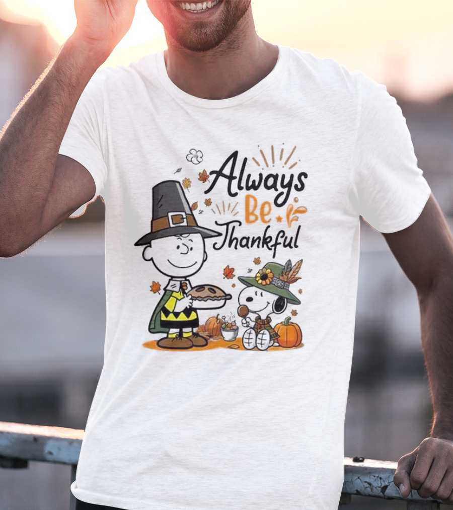 Always Be Thankful Snoopy Charlie Brown Peanuts Thanksgiving Pie T-Shirt