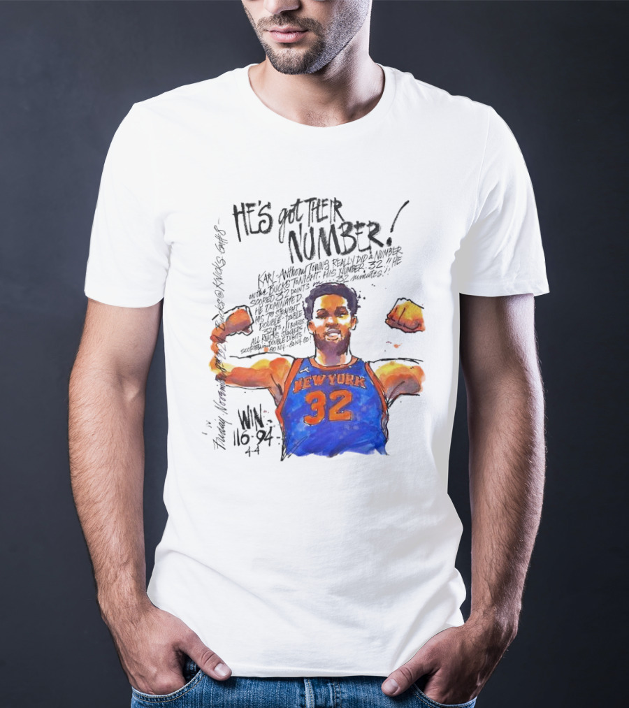 He;s Got Their Number Karl-Anthony Towns New York Knicks Win 116-94 T-Shirt