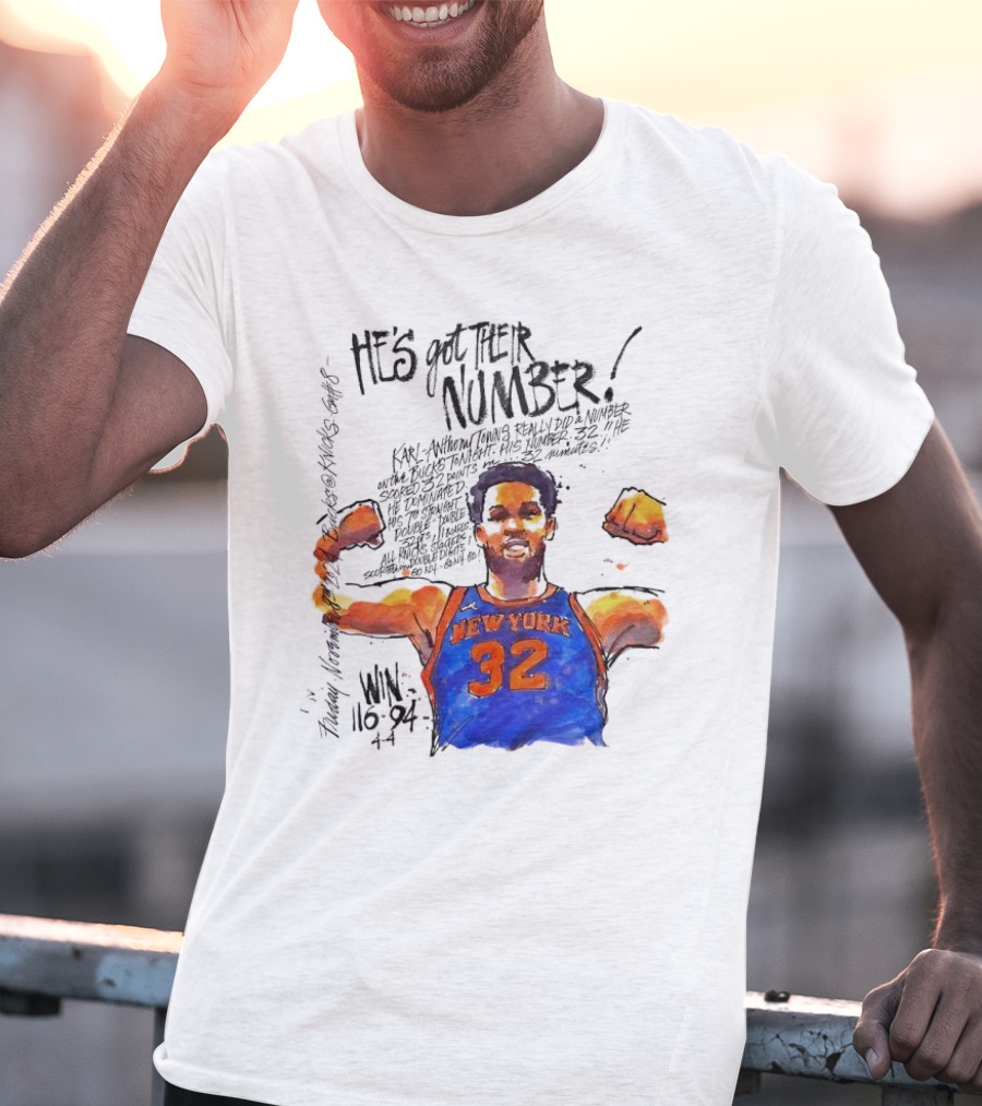 He;s Got Their Number Karl-Anthony Towns New York Knicks Win 116-94 T-Shirt