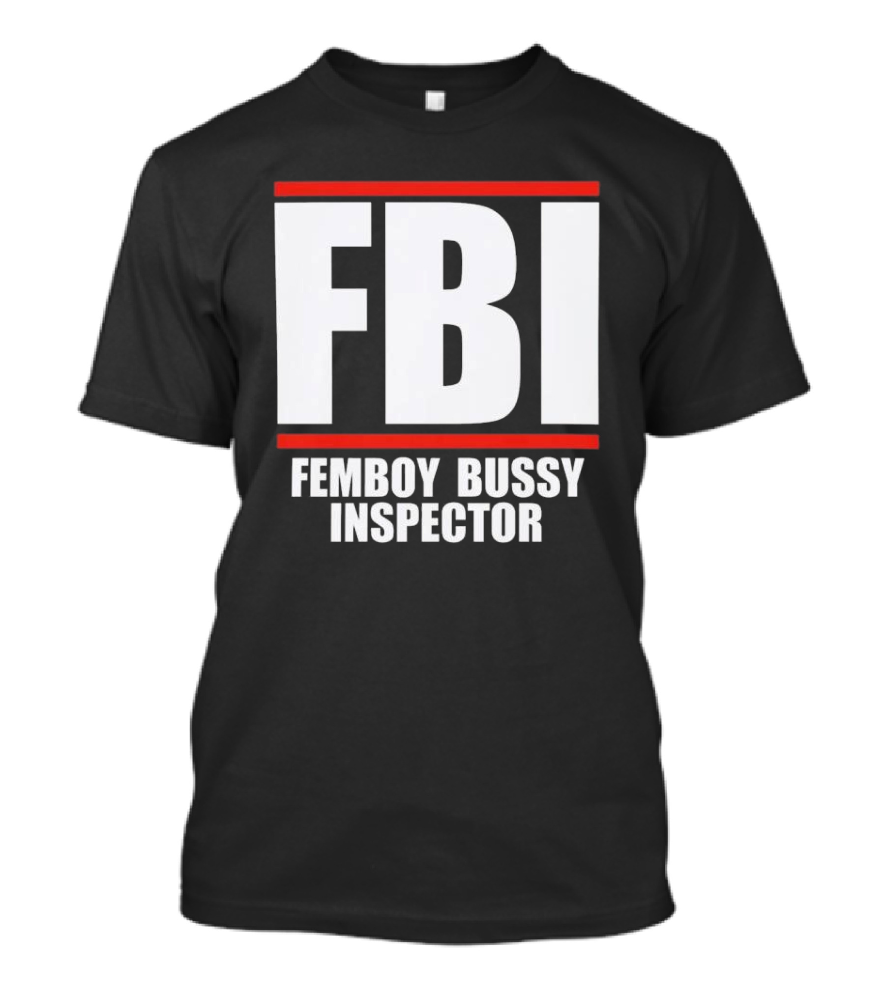 FBI Femboy Bussy Inspector Block Letter Humor T-Shirt