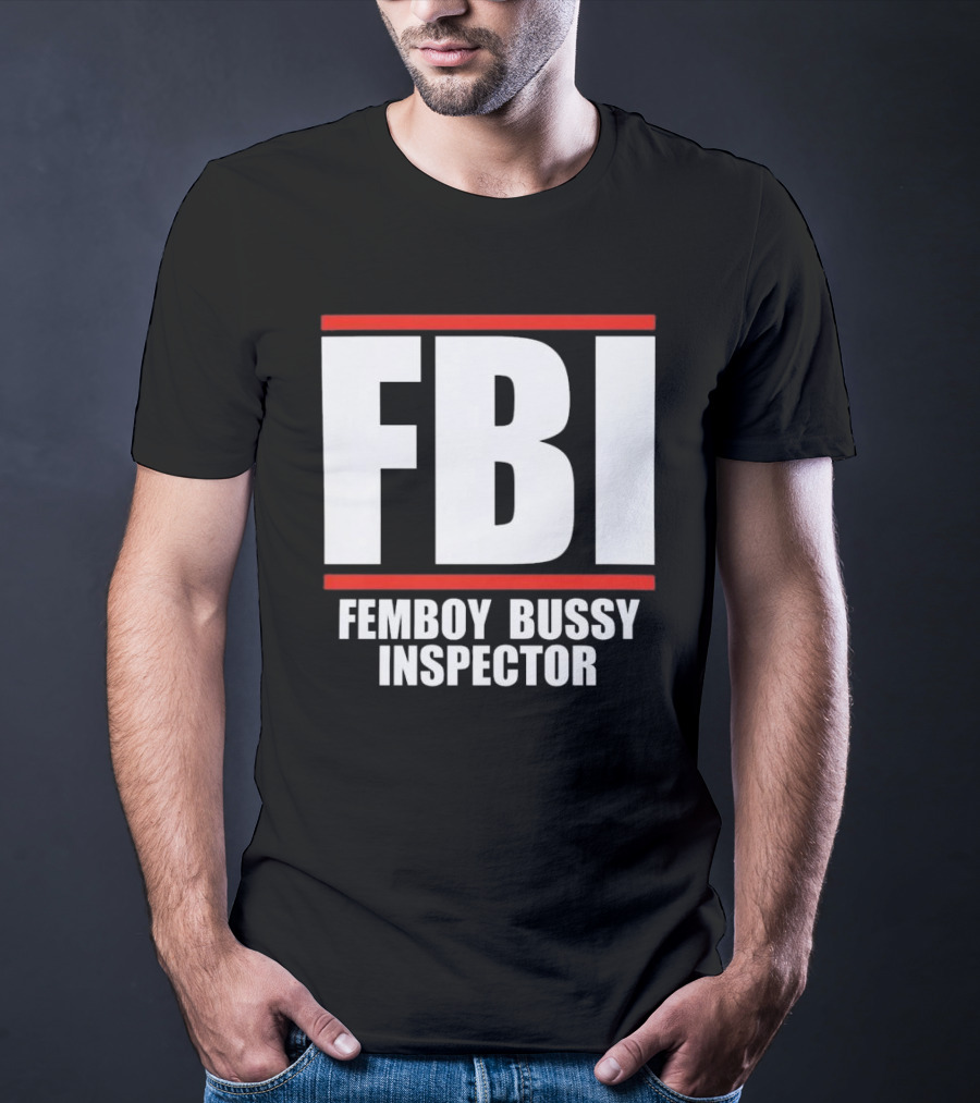 FBI Femboy Bussy Inspector Block Letter Humor T-Shirt