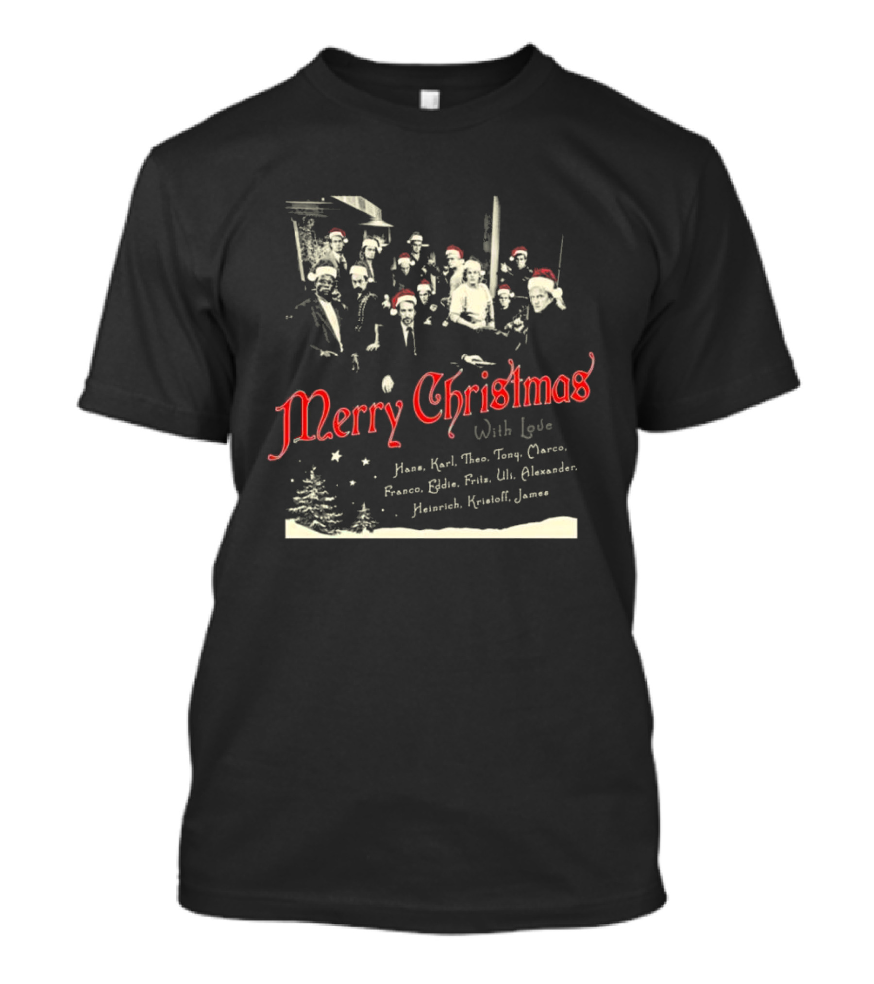Merry Christmas With Love Hans Karl Theo Tony Marco Franco Eddie Fritz Uli Alexander Heinrich Kristoff James T-Shirt