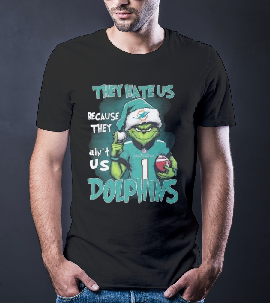 Santa Grinch They Hate Us Because They Ain’t Us Dolphins Christmas Miami T-Shirt