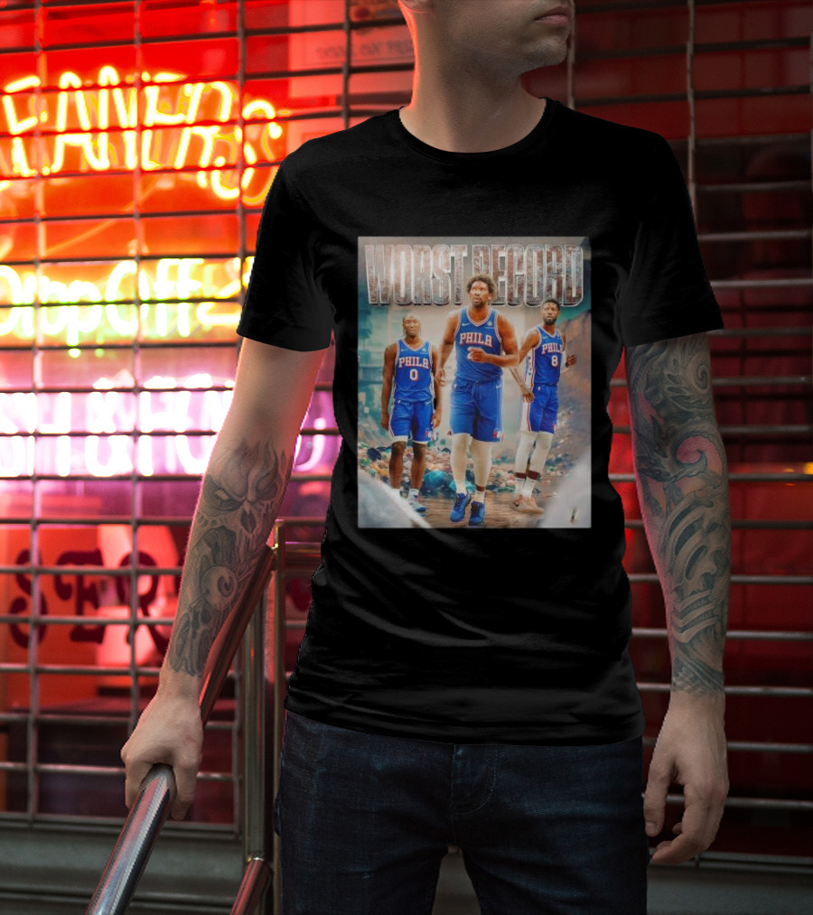 Worst Record Philadelphia 76ers Tyrese Maxey Joel Embiid Paul George T-Shirt
