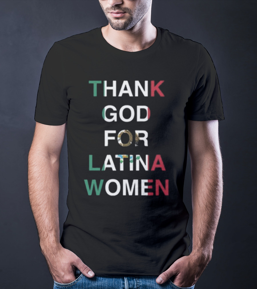 Thank God For Latina Women Mexican Flag Cinco De Mayo T-Shirt