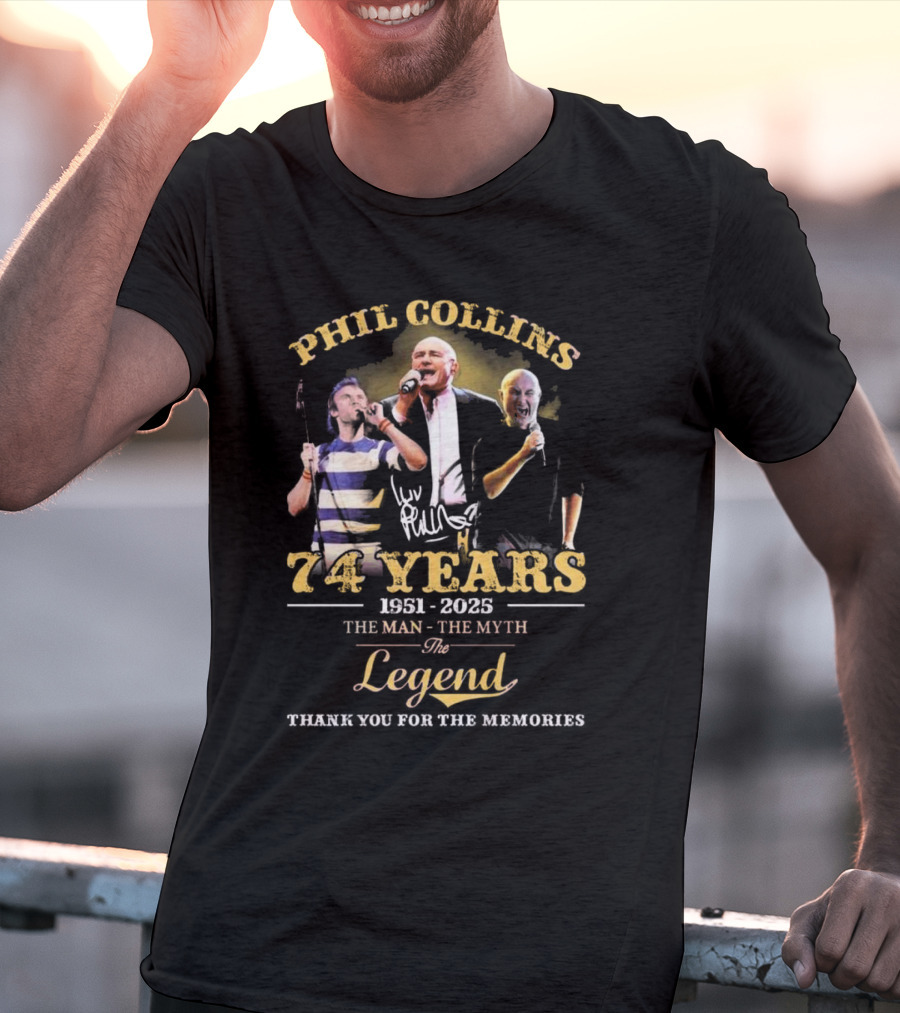 Phil Collins 74 Years 1951-2025 The Man The Myth The Legend Thank You For The Memories T-Shirt