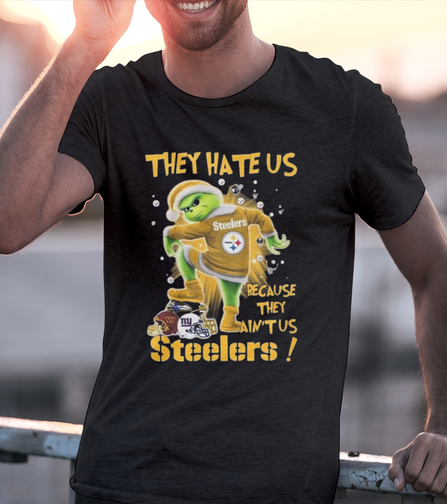 Pittsburgh Steelers Grinch They Hate Us Because They Ain’t Us NFL T-Shirt