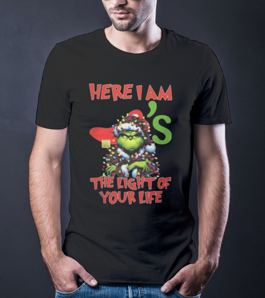 Here I Am Grinch Chili's The Light Of Your Life Christmas Light T-Shirt