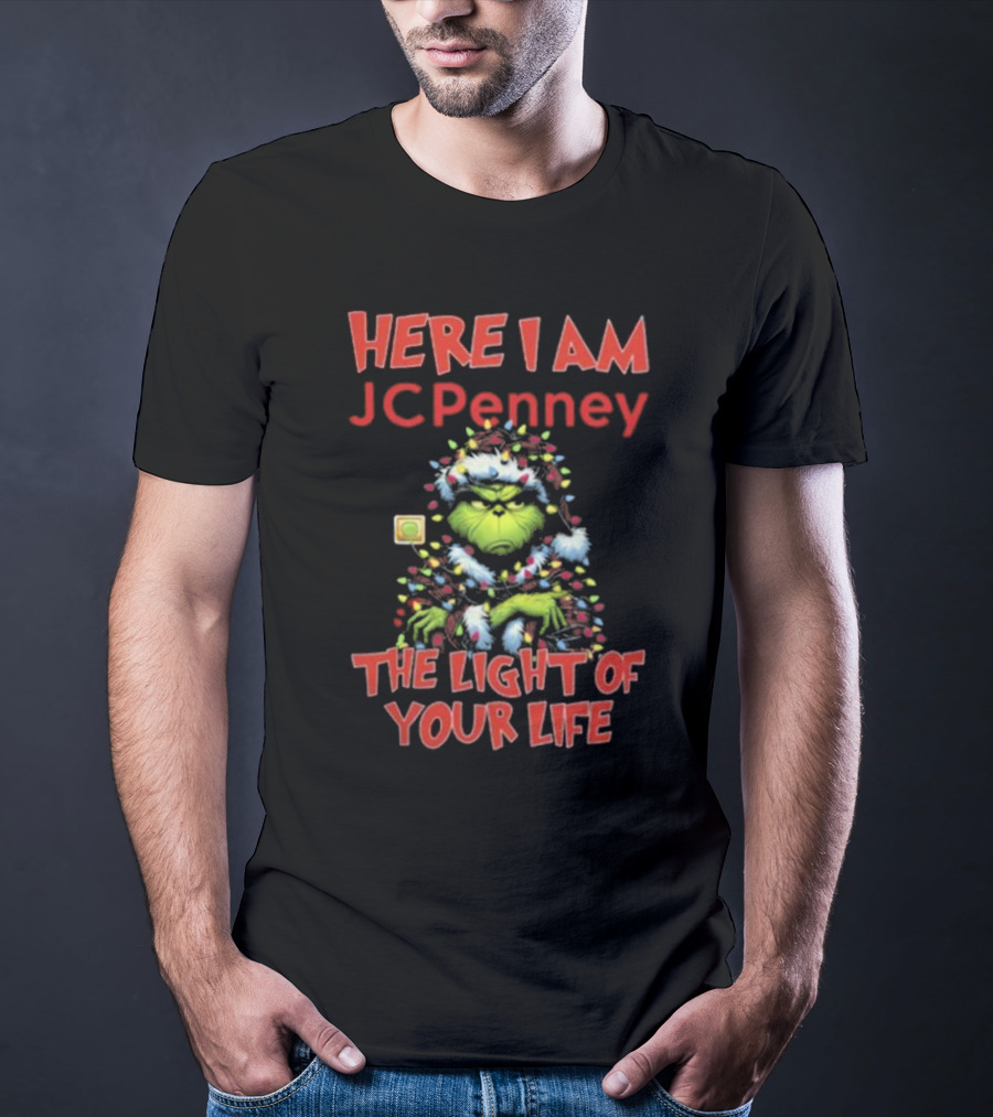 Here I Am Grinch JC Penney The Light Of Your Life Christmas Light T-Shirt