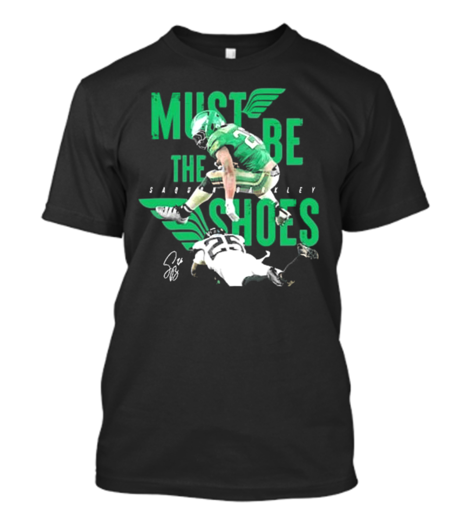 Saquon Barkley Must Be The Shoes Philadelphia Eagles Signature Hurdle T-Shirt