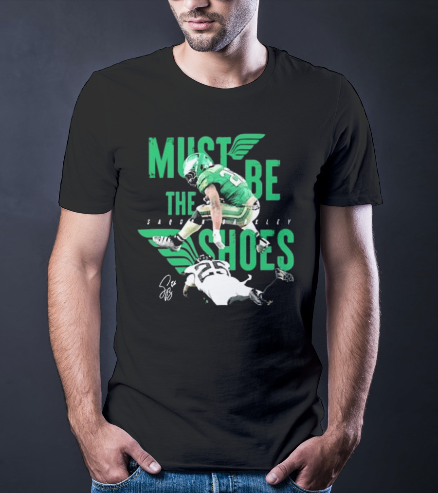 Saquon Barkley Must Be The Shoes Philadelphia Eagles Signature Hurdle T-Shirt