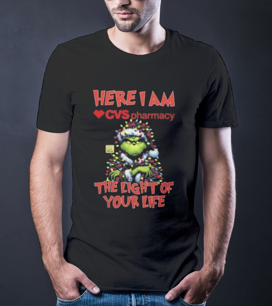 Here I Am CVS Pharmacy Grinch The Light Of Your Life Christmas Light T-Shirt