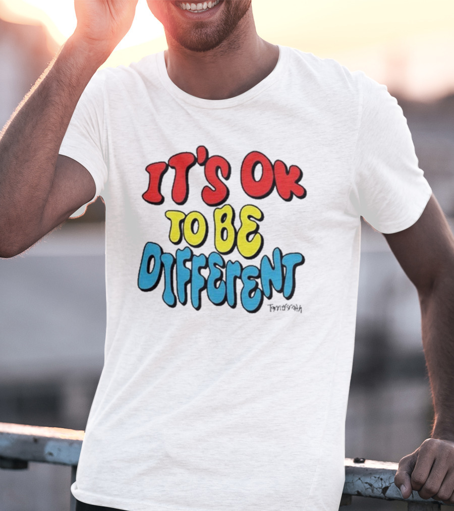 IT'S OK TO BE DIFFERENT Tanner Smith T-Shirt