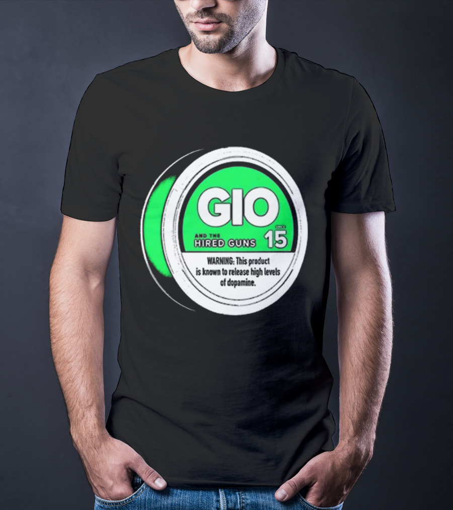 GIO And The Hired Guns Lip Pillow Puck 15 Upper Deckies Warning Release High Levels Of Dopamine T-Shirt